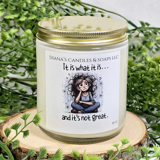 It is what it is Candle